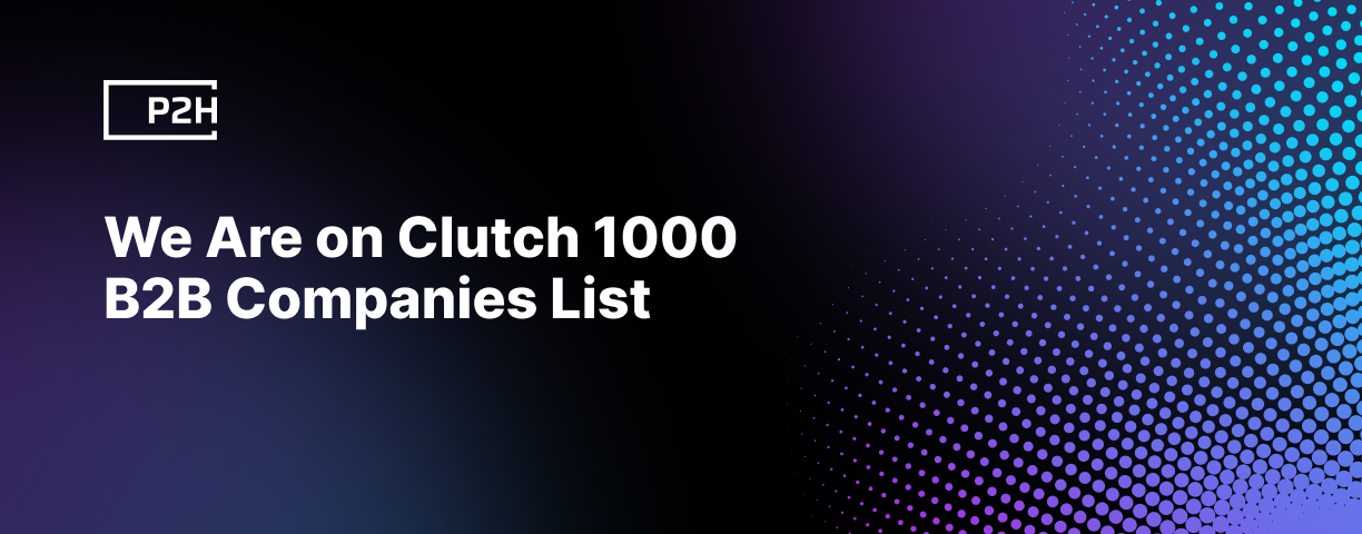 P2H Inc Has Been Included in the Clutch 1000 B2B Companies List